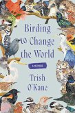 Birding to Change the World (eBook, ePUB) Birding to Change the World (eBook, ePUB)