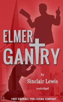 Elmer Gantry - Unabridged (eBook, ePUB) - Lewis, Sinclair