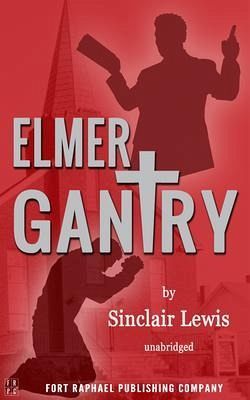 Elmer Gantry - Unabridged (eBook, ePUB)