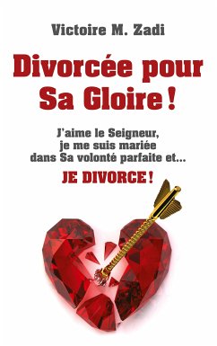 Divorcée pour Sa Gloire ! (eBook, ePUB) - Zadi, Victoire M.