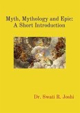 Myth, Mythology and Epic (eBook, ePUB) Myth, Mythology and Epic (eBook, ePUB)