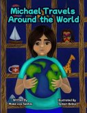 Michael Travels Around the World (A Traveling Story Book Especially Made for Children) (eBook, ePUB)
