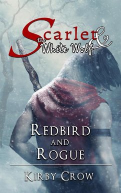 Redbird and Rogue (Scarlet and the White Wolf) (eBook, ePUB) - Crow, Kirby