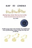 RAP TO CINEMA Hip Hop Music Artists Who Cross Over to Film Profiles of rap artists who transition into multifaceted areas of filmmaking, acting, writing, directing, and producing. (eBook, ePUB)