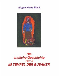 Die endliche Geschichte Teil 5: Im Tempel der Busaner (eBook, ePUB)