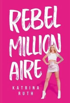 Rebel Millionaire (eBook, ePUB) - Ruth, Katrina