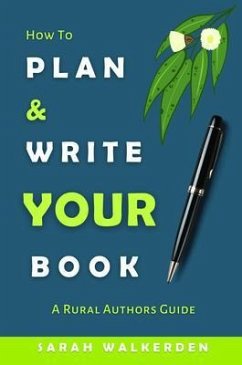 How to Plan & Write Your Book (eBook, ePUB) - Walkerden, Sarah