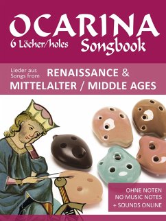 Ocarina Songbook - 6 Löcher/holes - Lieder aus Renaissance & Mittelalter (eBook, ePUB) - Boegl, Reynhard; Schipp, Bettina