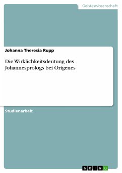 Die Wirklichkeitsdeutung des Johannesprologs bei Origenes (eBook, PDF)