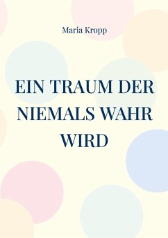 Cover Ein Traum der niemals wahr wird (eBook, ePUB)