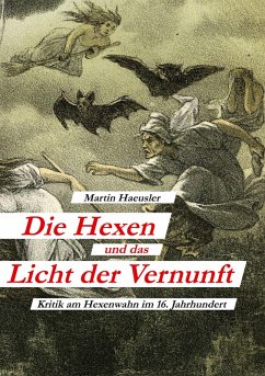 Die Hexen und das Licht der Vernunft (eBook, ePUB) - Haeusler, Martin