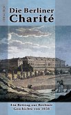 Die Berliner Charité (eBook, ePUB) Die Berliner Charité (eBook, ePUB)