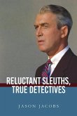 Reluctant Sleuths, True Detectives (eBook, ePUB) Reluctant Sleuths, True Detectives (eBook, ePUB)