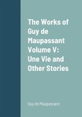 The Works of Guy de Maupassant Volume V