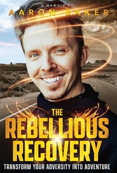 The Rebellious Recovery - Baker, Aaron