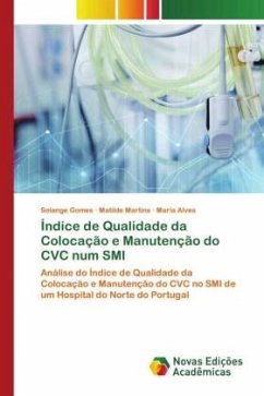 Índice de Qualidade da Colocação e Manutenção do CVC num SMI - Gomes, Solange;Martins, Matilde;Alves, Maria