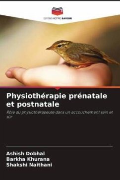 Physiothérapie prénatale et postnatale - Dobhal, Ashish;Khurana, Barkha;Naithani, Shakshi