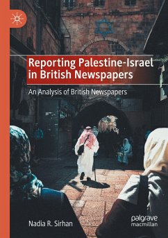 Reporting Palestine-Israel in British Newspapers - Sirhan, Nadia R.