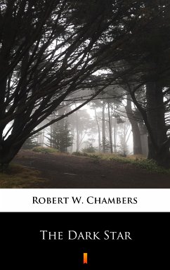 The Dark Star (eBook, ePUB) - Chambers, Robert W.