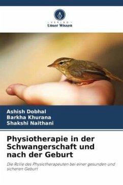 Physiotherapie in der Schwangerschaft und nach der Geburt - Dobhal, Ashish;Khurana, Barkha;Naithani, Shakshi