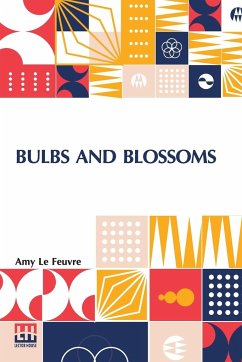 Bulbs And Blossoms - Le Feuvre, Amy