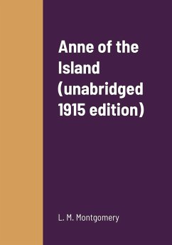 Anne of the Island (unabridged 1915 edition) - Montgomery, L. M