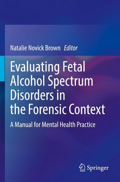 Evaluating Fetal Alcohol Spectrum Disorders in the Forensic Context