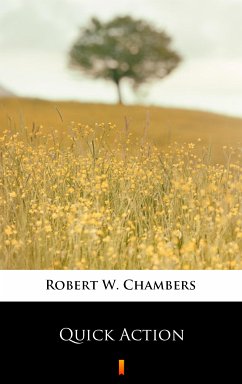 Quick Action (eBook, ePUB) - Chambers, Robert W.