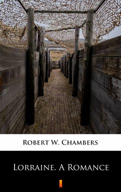 Lorraine. A Romance (eBook, ePUB) - Chambers, Robert W.