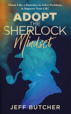 Adopt the Sherlock Mindset - Butcher, Jeff