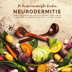 De huidvriendelijke keuken: neurodermitis - Olsson, Astrid