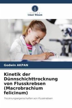 Kinetik der Dünnschichttrocknung von Flusskrebsen (Macrobrachium felicinum) - Akpan, Godwin