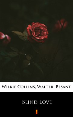 Blind Love (eBook, ePUB) - Besant, Walter; Collins, Wilkie