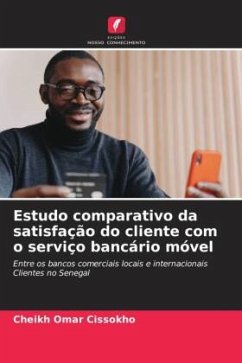 Estudo comparativo da satisfação do cliente com o serviço bancário móvel - Cissokho, Cheikh Omar