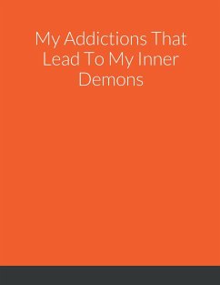 My Addictions That Lead To My Inner Demons - Ingram, Ebony