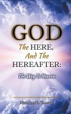God, The Here, and the Hereafter
