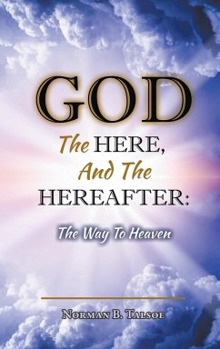 God, The Here, and the Hereafter - Talsoe, Norman