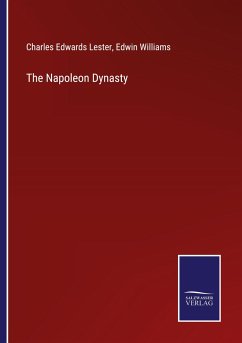 The Napoleon Dynasty - Lester, Charles Edwards; Williams, Edwin