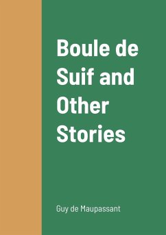 Boule de Suif and Other Stories - de Maupassant, Guy