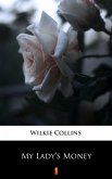 My Lady's Money (eBook, ePUB) My Lady's Money (eBook, ePUB)