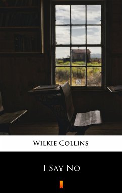 I Say No (eBook, ePUB) - Collins, Wilkie