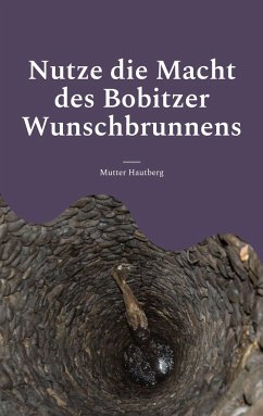 Nutze die Macht des Bobitzer Wunschbrunnens - Hautberg, Mutter