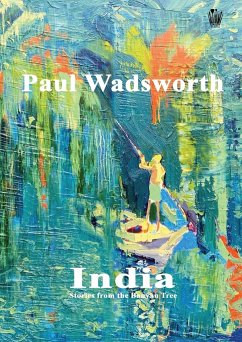 Paul Wadsworth - India, Stories from the Banyan tree - Wadsworth, Paul