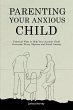 Parenting Your Anxious Child - Bild 1