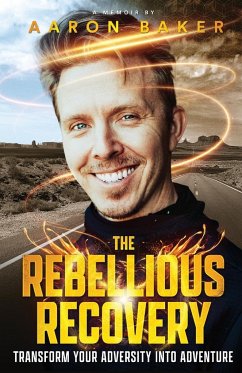 The Rebellious Recovery - Baker, Aaron