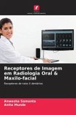 Receptores de Imagem em Radiologia Oral & Maxilo-facial