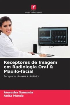 Receptores de Imagem em Radiologia Oral & Maxilo-facial - Samanta, Anwesha;Munde, Anita