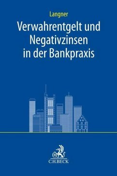 Verwahrentgelt und Negativzinsen in der Bankpraxis - Langner, Olaf