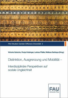 Distinktion, Ausgrenzung und Mobilität - Interdisziplinäre Perspektiven auf soziale Ungleichheit