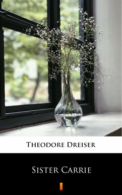 Sister Carrie (eBook, ePUB) - Dreiser, Theodore